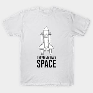 I need my own space T-Shirt